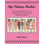 My Vintage Barbies: A Comprehensive Reference Guide of Barbie Through the Vintage Years 1959-1979 and Beyond