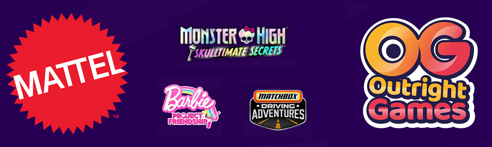 Mattel and Outright Games: Barbie Project Friendship, Monster High: Skulltimate Secrets, Matchbox Driving Adventures